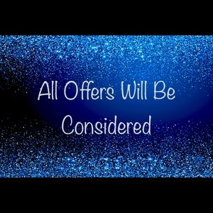 All Offers Will Be Considered!